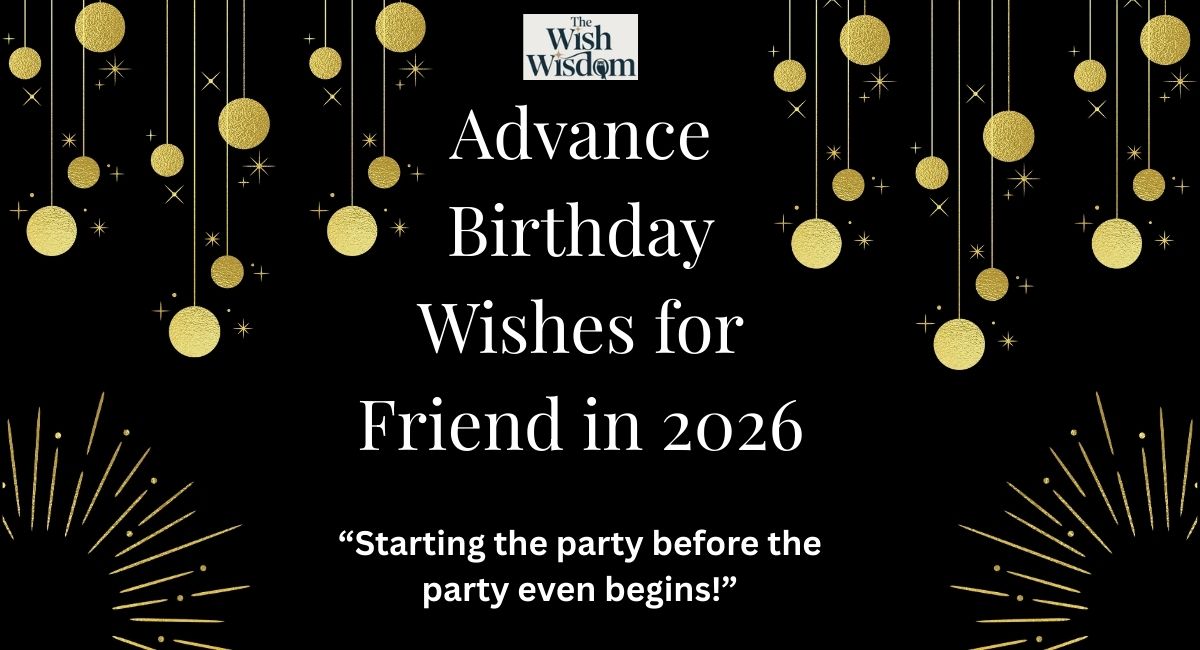 Advance Birthday Wishes for Friend