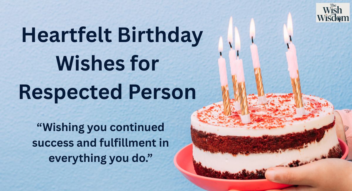 Heartfelt Birthday Wishes for Respected Person