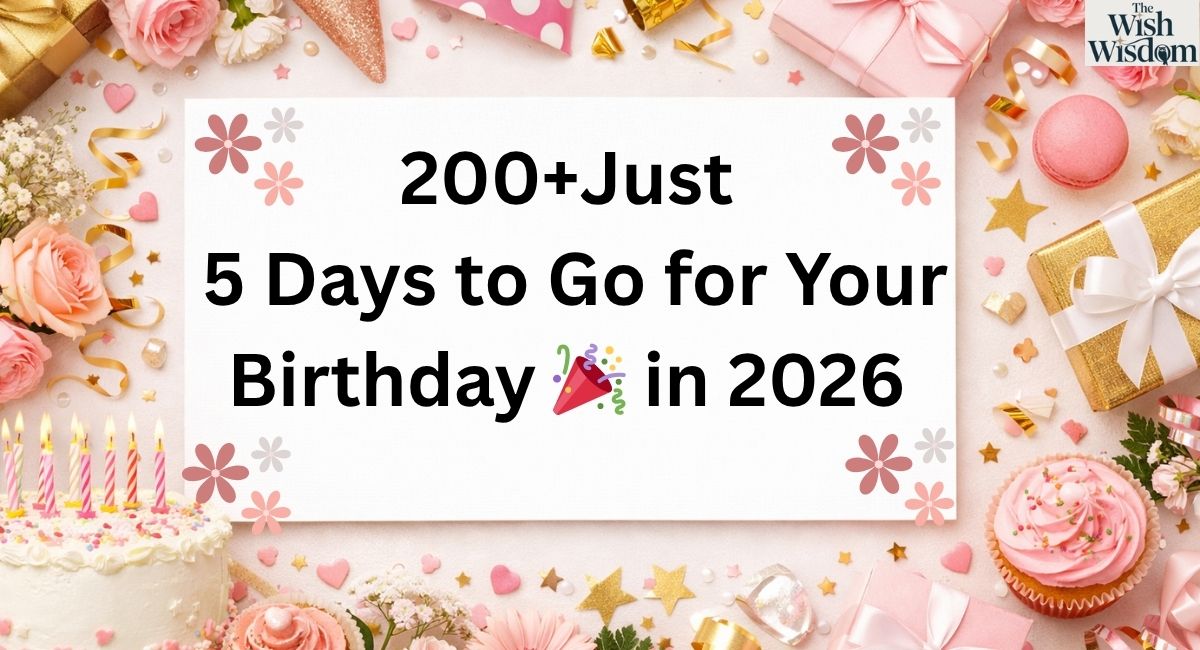 Just 5 Days to Go for Your Birthday