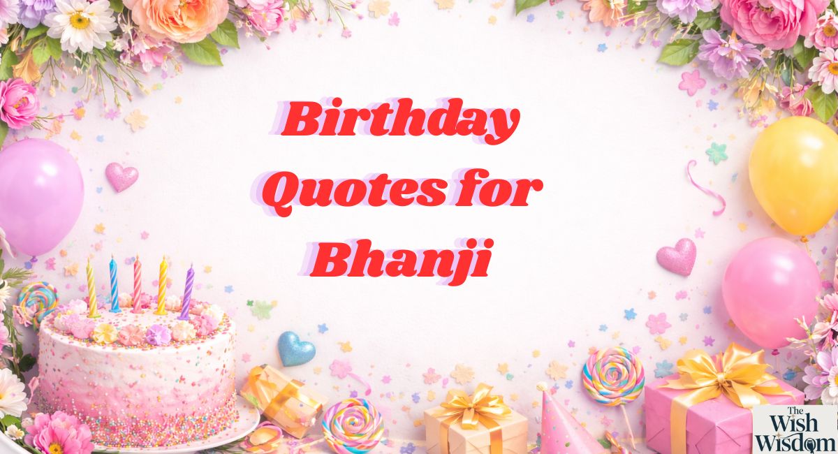 Birthday Quotes for Bhanji