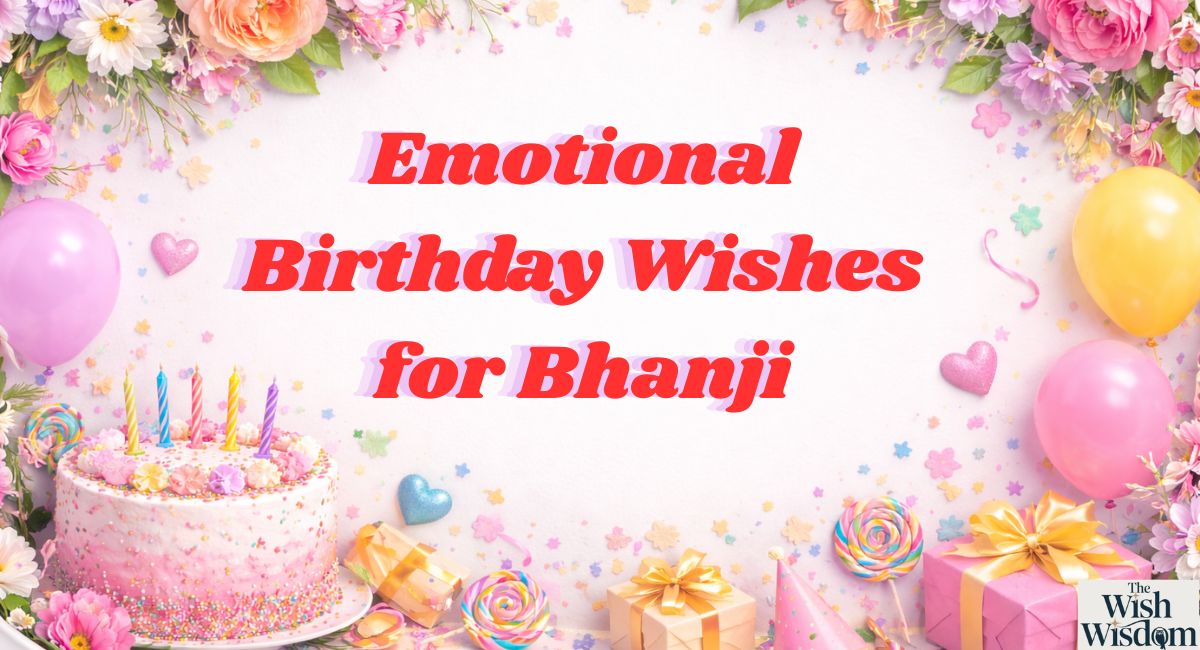 Emotional Birthday Wishes for Bhanji