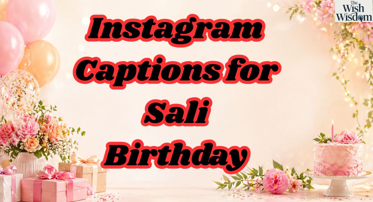Instagram Captions for Sali Birthday