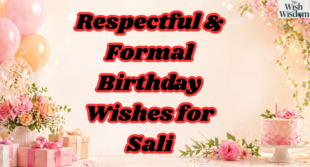Respectful & Formal Birthday Wishes for Sali