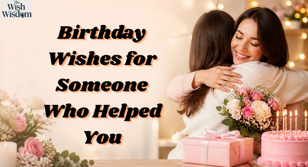 Birthday Wishes for Someone Who Helped You