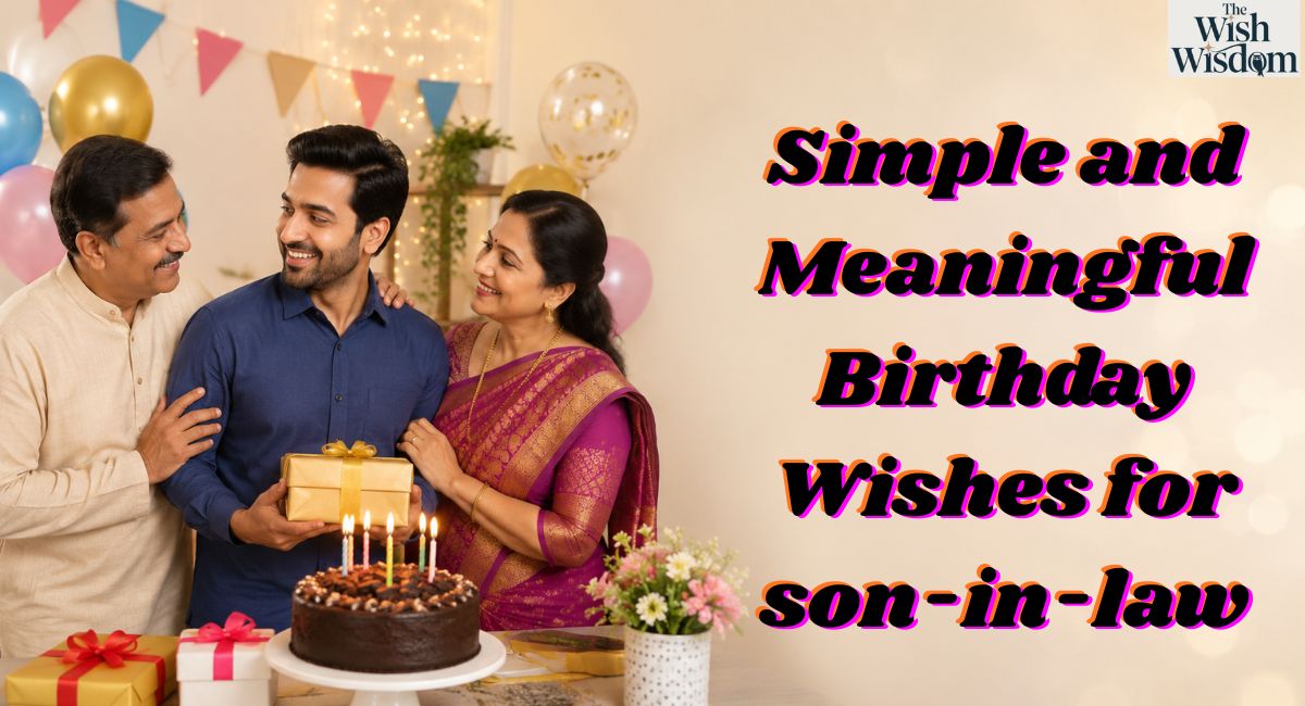 Simple and Meaningful Birthday Wishes for  son-in-law