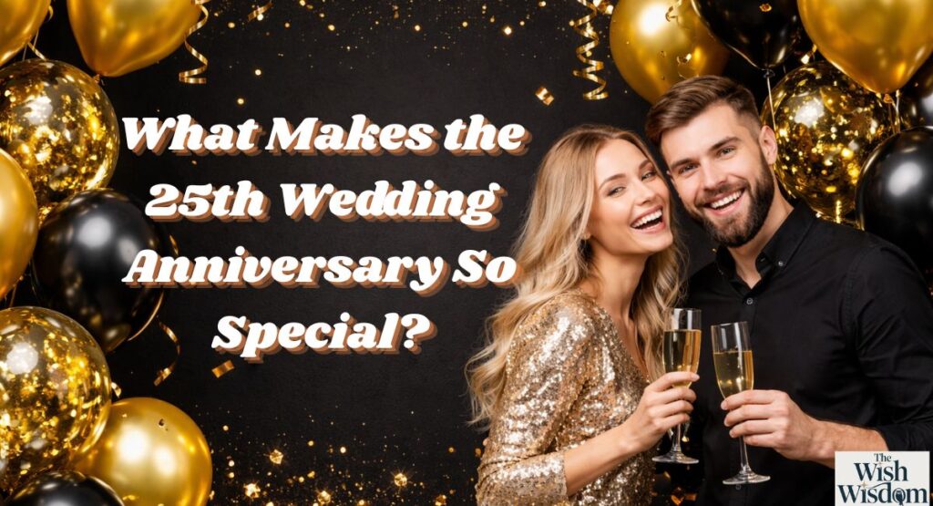 What Makes the 25th Wedding Anniversary So Special?