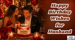 Happy Birthday Wishes for Husband