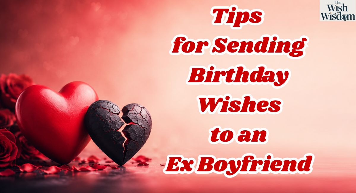 Tips for Sending Birthday Wishes to an Ex Boyfriend