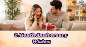 2 Month Anniversary Wishes